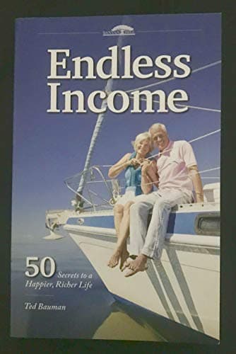 Book cover for Endless Income : 50 Secrets to a Happier, Richer L by Ted Bauman