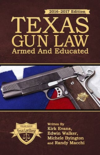 Texas Gun Law: Armed And Educated (2016-2017 Edition)