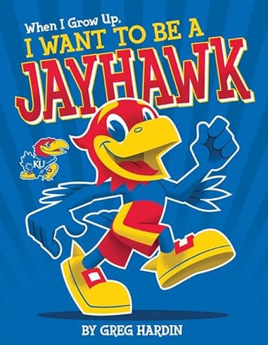 When I Grow Up, I Want To Be a Jayhawk