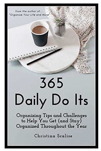 Book cover for 365 Daily Do Its: Organizing Tips and Challenges to Help You Get (and Stay) Organized Throughout the Year by Scalise, Christina