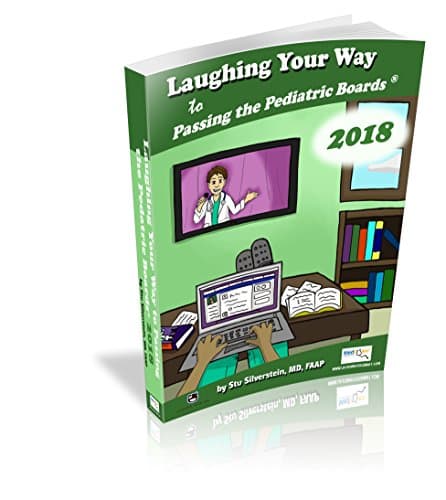 Laughing Your Way to Passing the Pediatric Boards, 2018 Edition