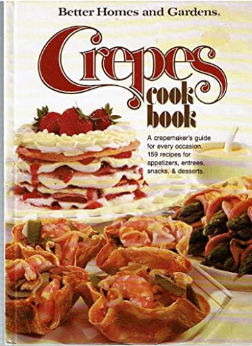 Book cover for Better Homes And Gardens Crepes Cook Book by Better Homes and Gardens ( Editors )