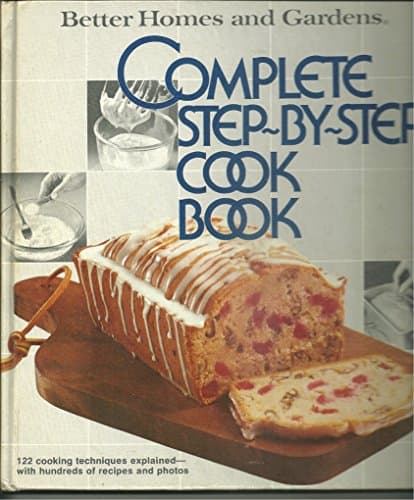 Book cover for Better Homes and Gardens Complete Step-By-Step Cookbook by no Author