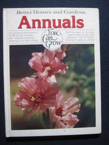 Book cover for Better homes and gardens annuals you can grow (Better homes and gardens books) by Better Homes and Gardens