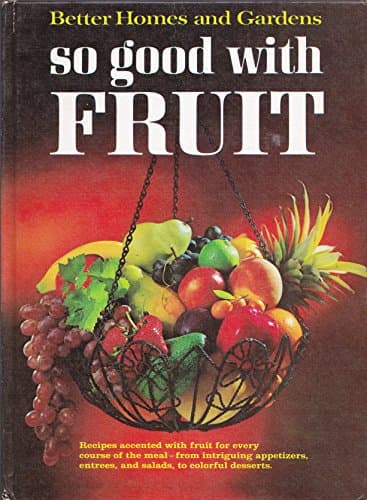 Book cover for Better Homes and Gardens So Good with Fruit by Better Homes and Gardens Test Kitchen