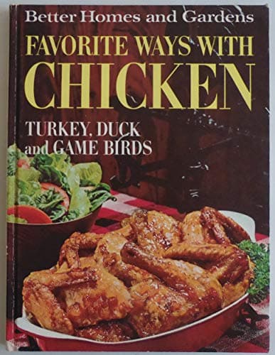 Book cover for Better Homes And Gardens Favorite Ways With Chicken (Turkey, Duck And Game Birds) by Better Homes and Gardens Editors