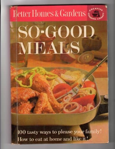 Book cover for So-Good Meals, BH&G Creative Cooking Library by Better Homes and Gardens Editors