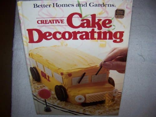 Book cover for Better Homes and Gardens Creative Cake Decorating by Gerald M. Knox