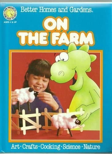 Book cover for Better Homes and Gardens on the Farm (Fun-to-do Project Books) by Better Homes and Gardens