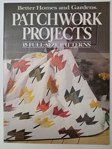 Better Homes and Gardens Patchwork Projects