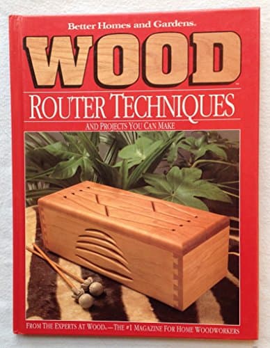Book cover for Better Homes and Gardens Wood Router Techniques and Projects You Can Make by Heinemann, Sue