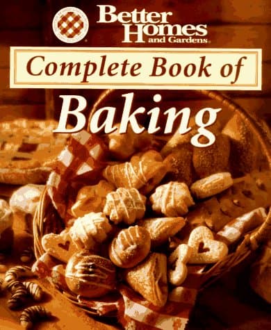 Book cover for Better Homes and Gardens Complete Book of Baking by Various Authors