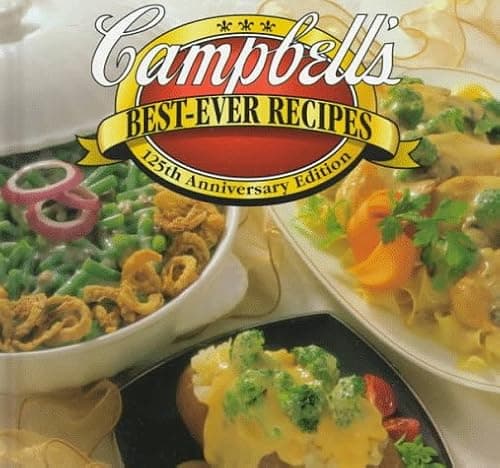 Book cover for Campbell's Best Ever Recipes: 125th Anniversary Edition by Meredith Press