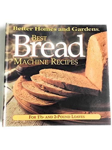 Book cover for Best Bread Machine Recipes: For 1 1/2 and 2-Pound-Loaf Machines (Better Homes and Gardens Test Kitchen) by Better Homes and Gardens Books