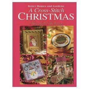 Book cover for A Cross-Stitch Christmas: Heartfelt Holidays (Better Homes and Gardens) by Mahr, Eve