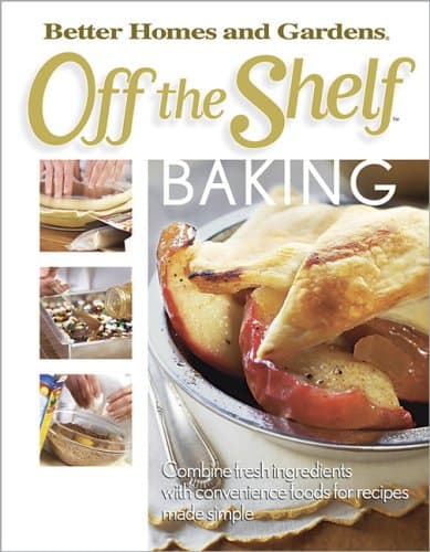 Better Homes and Gardens Off the Shelf Baking (Bertter Homes and Gardens Off the Shelf)