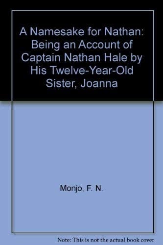 Book cover for A Namesake for Nathan: Being an Account of Captain Nathan Hale by His Twelve-Year-Old Sister, Joanna by F. N. Monjo