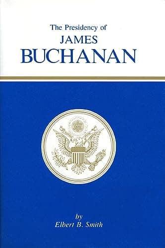 Book cover for The Presidency of James Buchanan (American Presidency Series) by Smith, Elbert B.