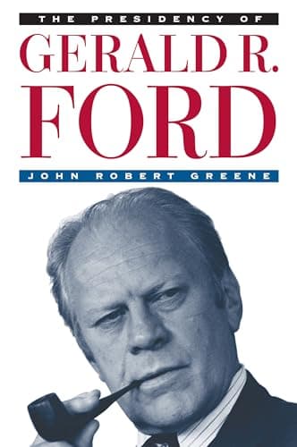 Book cover for The Presidency of Gerald R. Ford (American Presidency Series) by Greene, John Robert