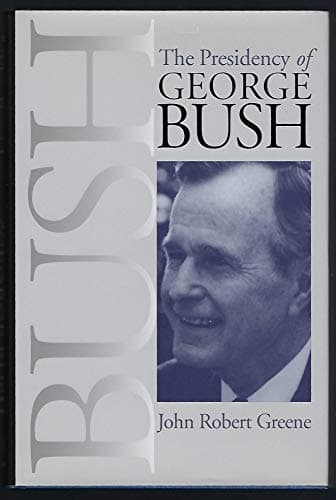 Book cover for The Presidency of George Bush (American Presidency Series) by Greene, John Robert