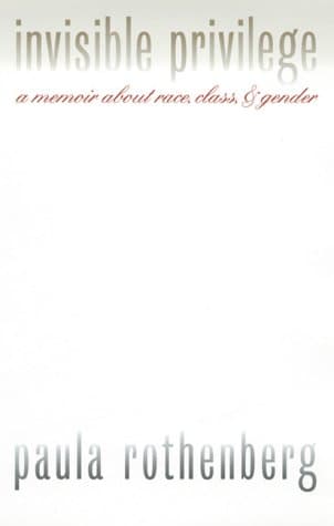 Invisible Privilege : A Memoir About Race, Class, and Gender