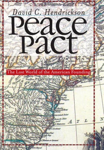 Book cover for Peace Pact: The Lost World of the American Founding (American Political Thought) by Hendrickson, David C.