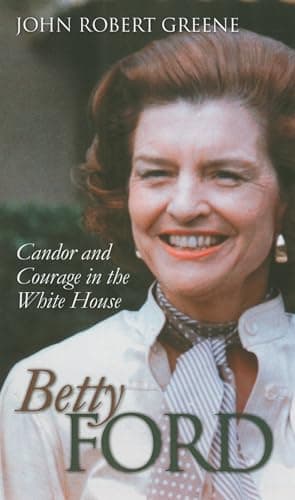 Book cover for Betty Ford: Candor and Courage in the White House (Modern First Ladies) by Greene, John Robert