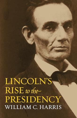 Book cover for Lincoln's Rise to the Presidency by Harris, William C.