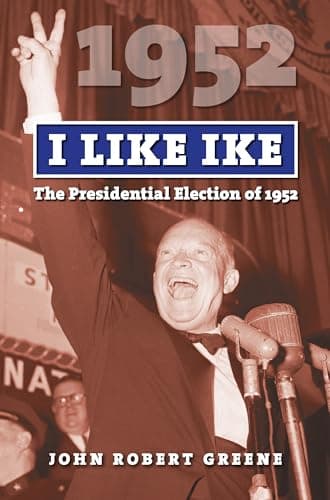 Book cover for I Like Ike: The Presidential Election of 1952 (American Presidential Elections) by Greene, John Robert