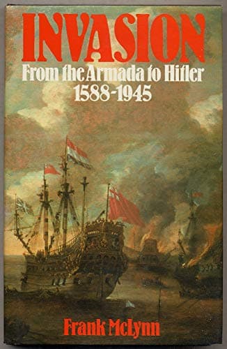 Book cover for Invasion: From the Armada to Hitler, 1588-1945 by McLYNN, Frank