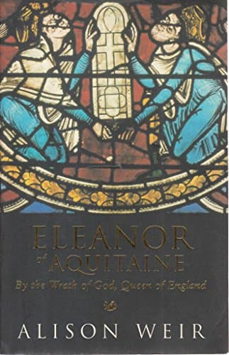 Book cover for Eleanor of Aquitaine: By the Wrath of God, Queen of England by Weir, Alison