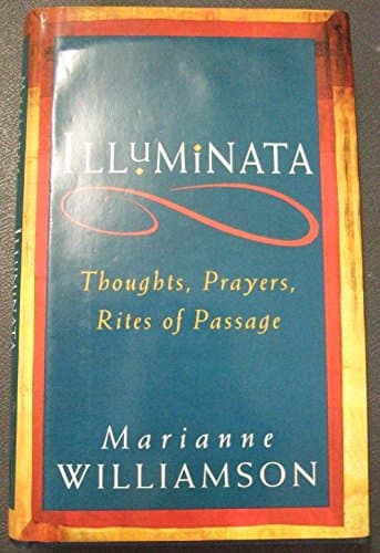 Book cover for Illuminata - Thoughts, Prayers, Rites Of Passage by Williamson, Marianne