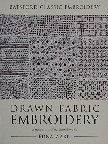 Book cover for Drawn Fabric Embroidery (Batsford Classic Embroidery) by Wark, Edna