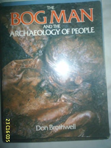 Book cover for The bog man and the archaeology of people by Brothwell, D. R.