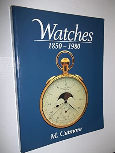 Book cover for Watches: 1850-1980 by Cutmore, M.
