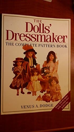 Book cover for The Doll's Dressmaker: The Complete Pattern Book by Dodge, Venus