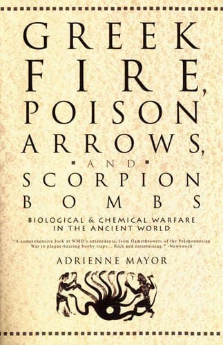 Book cover for Greek Fire, Poison Arrows and Scorpion Bombs: Biological Warfare in the Ancient World by Adrienne Mayor