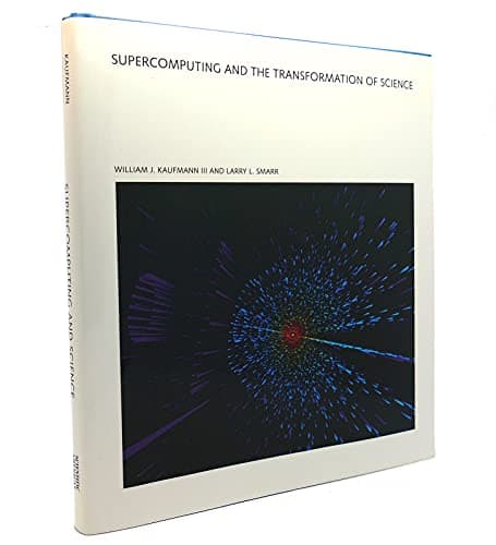 Book cover for Supercomputing and the Transformation of Science (Scientific American Library) by Kaufmann, William J.