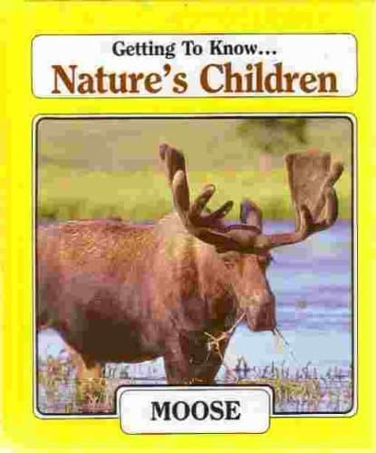 Book cover for Getting to Know Nature's Children: Moose & Downy Woodpecker by Ross, Judy