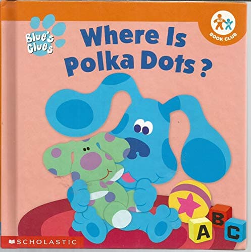 Book cover for Where is Polka Dots? (Blue's Clues) by Samantha Berger