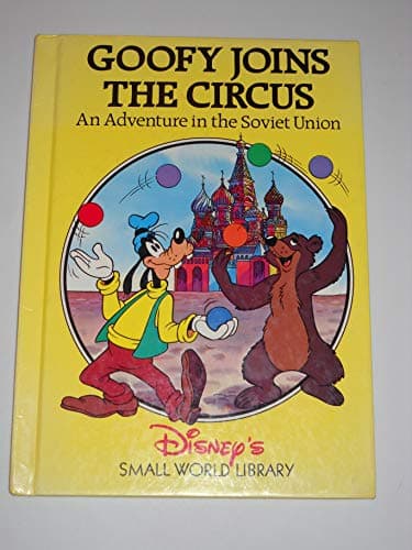 Goofy Joins the Circus : An Adventure in the Soviet Union