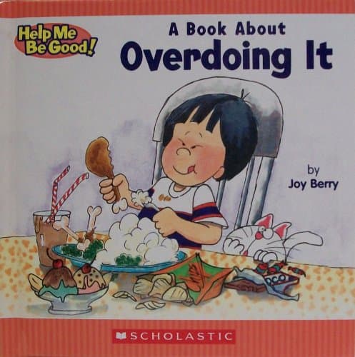 Book cover for Children's Book About Overdoing It: Help Me Be Good by Berry, Joy Wilt