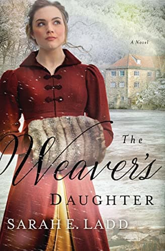 Book cover for The Weaver's Daughter: A Regency Romance Novel by Ladd, Sarah E.