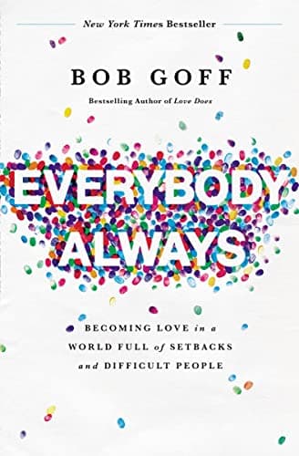 Book cover for Everybody, Always: Becoming Love in a World Full of Setbacks and Difficult People by Goff, Bob