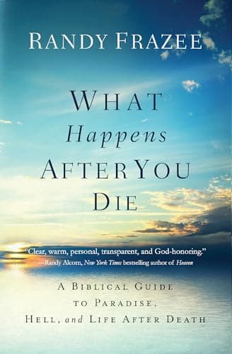 Book cover for What Happens After You Die: A Biblical Guide to Paradise, Hell, and Life After Death by Frazee, Randy