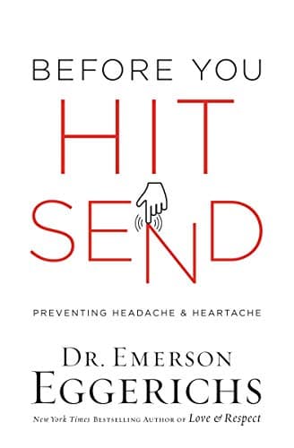 Book cover for Before You Hit Send: Preventing Headache and Heartache by Eggerichs, Emerson, Ph.D.