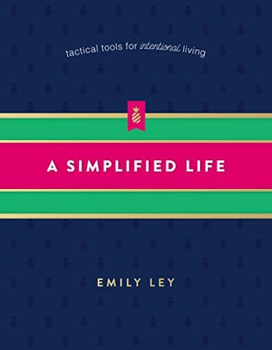 Book cover for A Simplified Life: Tactical Tools for Intentional Living by Ley, Emily