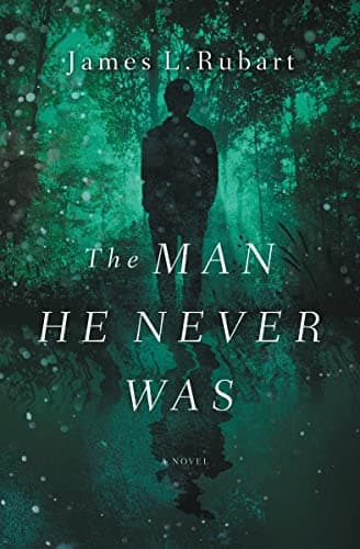 Book cover for The Man He Never Was by Rubart, James L.