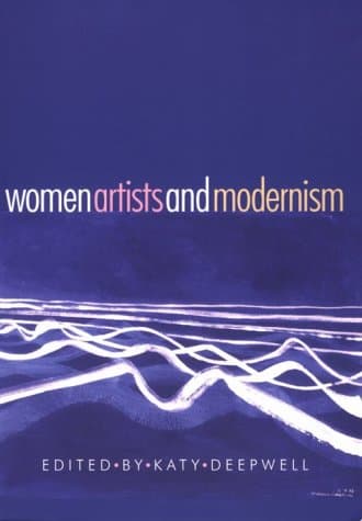 Book cover for Women Artists and Modernism by Deepwell, Katy