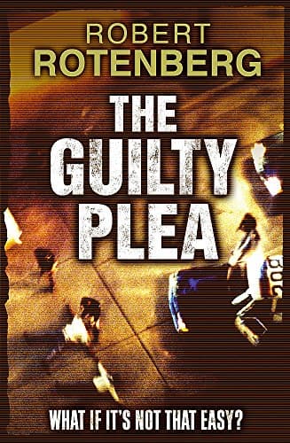 The Guilty Plea. Robert Rotenberg